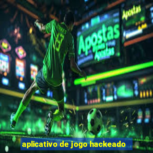 aplicativo de jogo hackeado